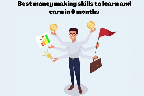 money making skills to learn and earn in 6 months